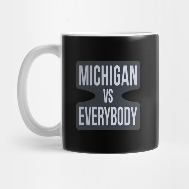 Michigan Vs Everybody by ArtfulDesign